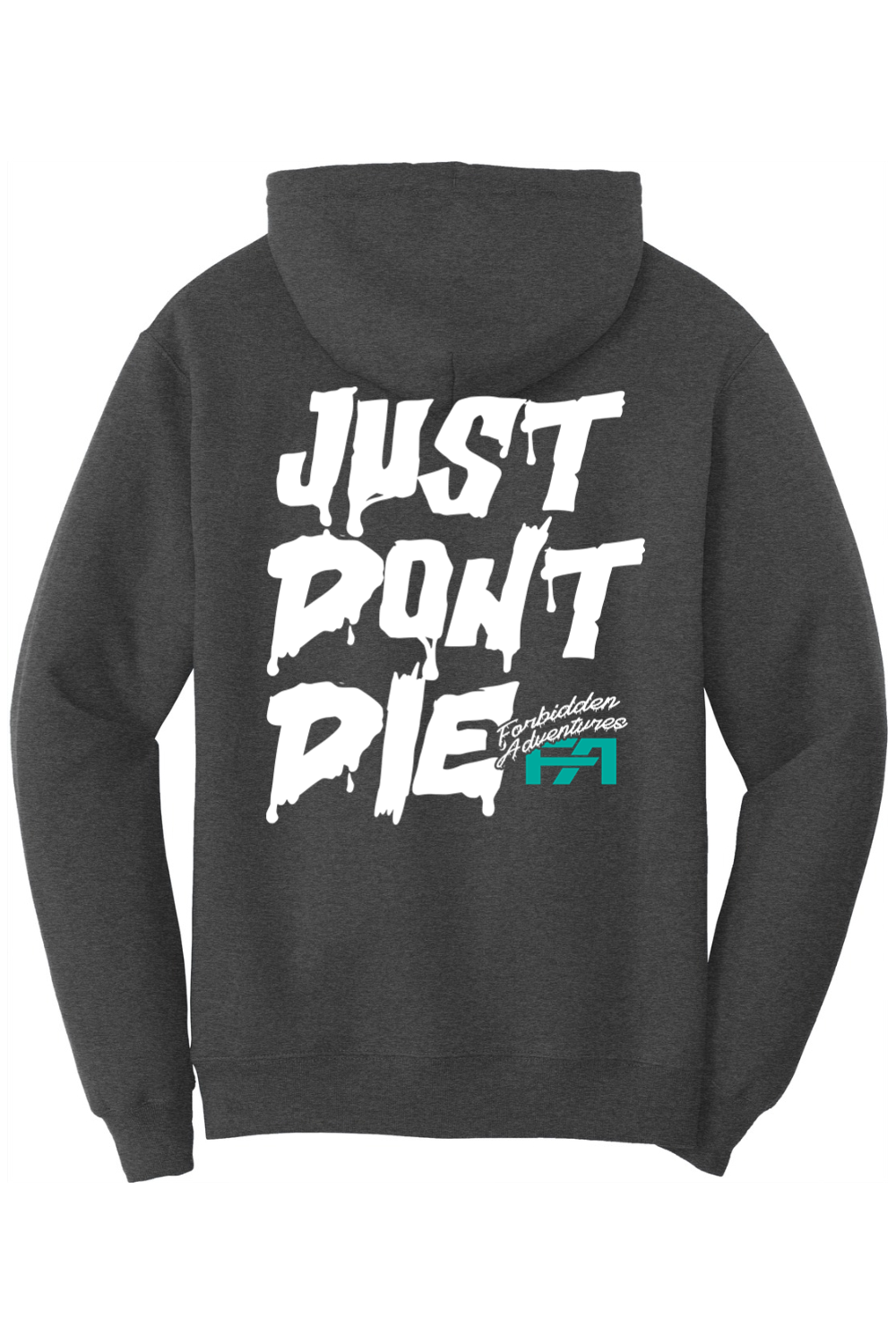 JUST DONT DIE HOODIE - BIG & TALL