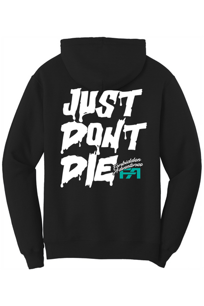 JUST DONT DIE HOODIE - BIG & TALL